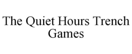 the quiet hours trench games