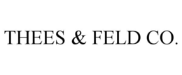 thees & feld co.