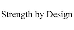 strength by design