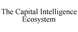 the capital intelligence ecosystem