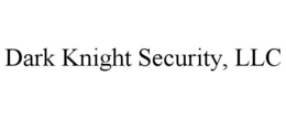dark knight security, llc
