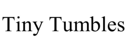 tiny tumbles