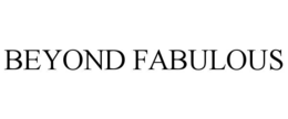 beyond fabulous