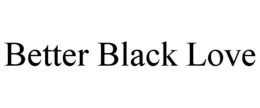 better black love