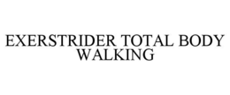 exerstrider total body walking