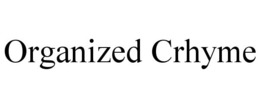 organized crhyme