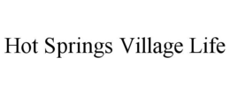 hot springs village life