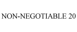 non-negotiable 20