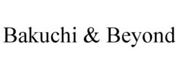 bakuchi & beyond
