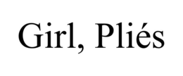 girl, pliÉs