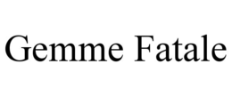 gemme fatale