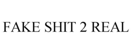 fake shit 2 real