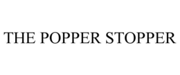 the popper stopper