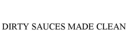 dirty sauces made clean