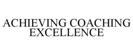 achieving coaching excellence