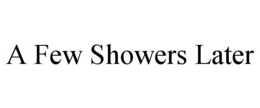 a few showers later