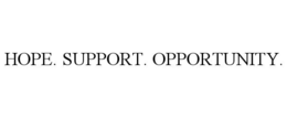 hope. support. opportunity.