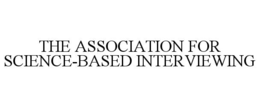 the association for science-based interviewing