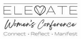 elevate women's conference connect · reflect · manifest