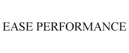 ease performance