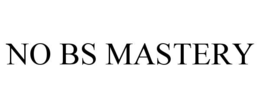 no bs mastery