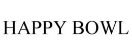 happy bowl