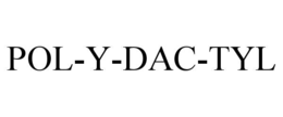 pol-y-dac-tyl