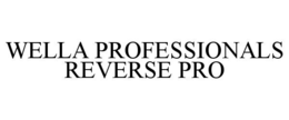 wella professionals reverse pro