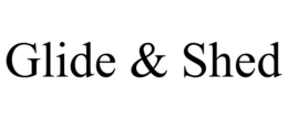 glide & shed