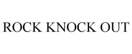 rock knock out
