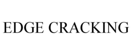 edge cracking