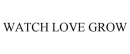watch love grow