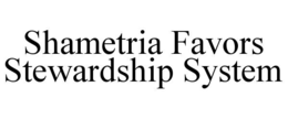 shametria favors stewardship system