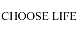 choose life