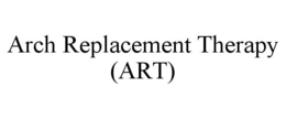 arch replacement therapy (art)