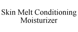 skin melt conditioning moisturizer