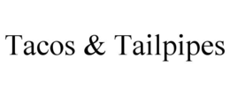 tacos & tailpipes