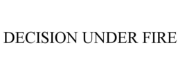 decision under fire