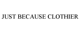 just because clothier