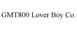 gmt800 lover boy co.