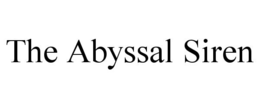 the abyssal siren