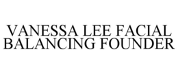 vanessa lee facial balancing founder