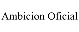 ambicion oficial