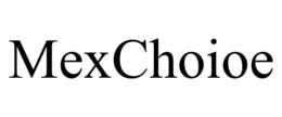 mexchoioe