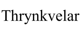 thrynkvelar