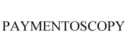paymentoscopy