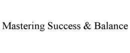 mastering success & balance