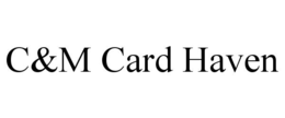c&m card haven