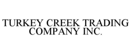 turkey creek trading company inc.
