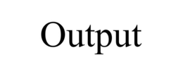 output